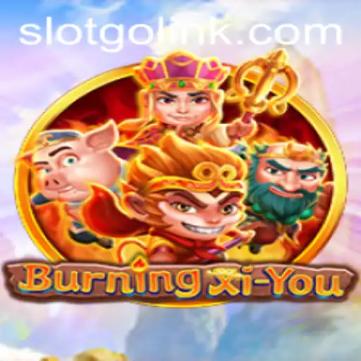 The Enchanting World of BurningXiYou: A Thrilling SLOTS GO Adventure